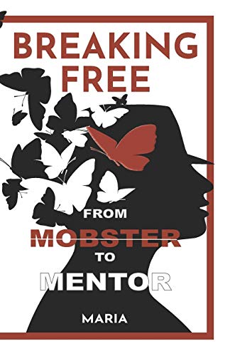 Breaking Free  From Mobster to Mentor [Paperback]