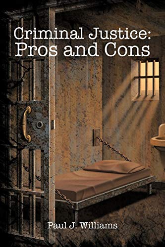 Criminal Justice Pros And Cons [Paperback]