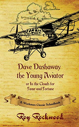 Dave Dashaay The Young Aviator A Workman Classic Schoolbook [Paperback]