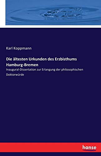 Die Altesten Urkunden Des Erzbisthums Hamburg-Bremen (german Edition) [Paperback]