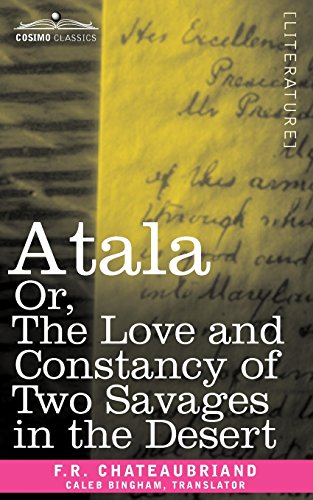 Atala or, the Love and Constancy of To Savages in the Desert [Paperback]