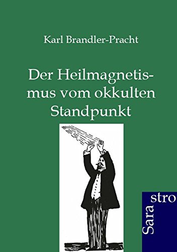 Heilmagnetismus Vom Okkulten Standpunkt [Paperback]