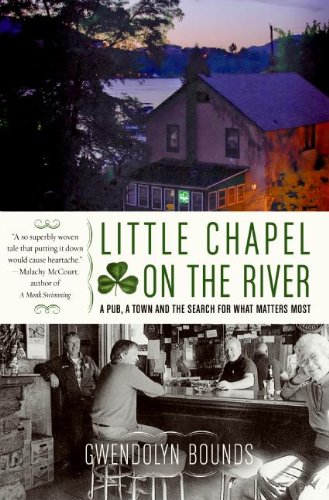 Little Chapel on the River: A Pub, a Town and the Search for What Matters Most [Paperback]