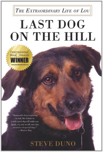 Last Dog on the Hill The Extraordinary Life of Lou [Paperback]