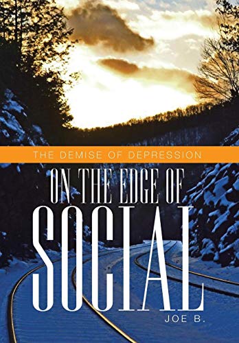 On the Edge of Social  The Demise of Depression [Hardcover]