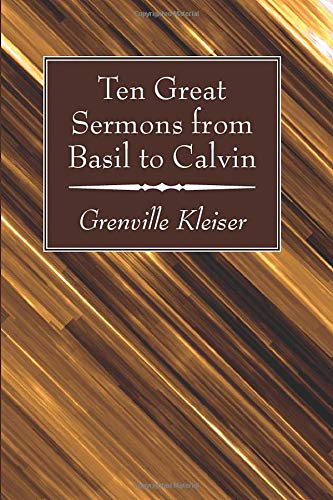 Ten Great Sermons From Basil To Calvin [Paperback]