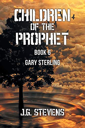 Children of the Prophet  Book 6 Gary Sterling [Paperback]