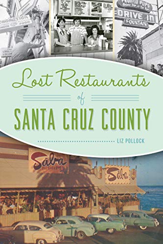 Lost Restaurants of Santa Cruz County [Paperback]