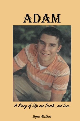 Adam  A Story about Life and Death... and Love [Paperback]