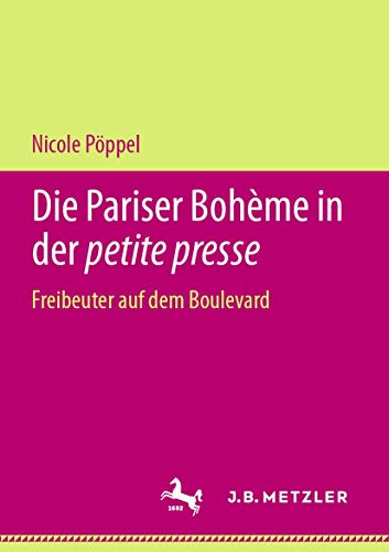 Die Pariser Bohme in der petite presse: Freibeuter auf dem Boulevard [Paperback]