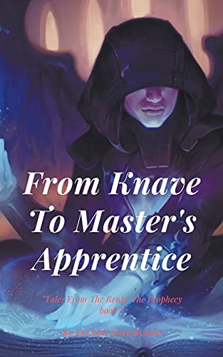 From Knave to Master's Apprentice  Tales from the Renge the Prophecy, Book8 [Paperback]