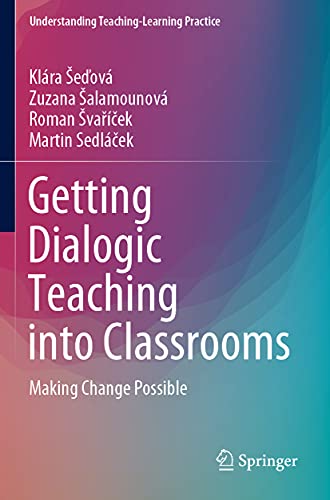 Getting Dialogic Teaching into Classrooms: Making Change Possible [Paperback]