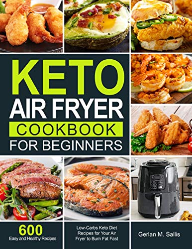 Keto Air Fryer Cookbook For Beginners [Paperback]