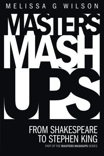 Masters Mashups From Shakespeare To Stephen King [Paperback]