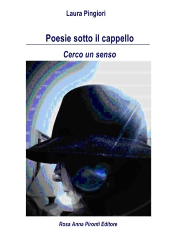 Poesie Sotto Il Cappello *cerco Un Senso* (italian Edition) [Paperback]