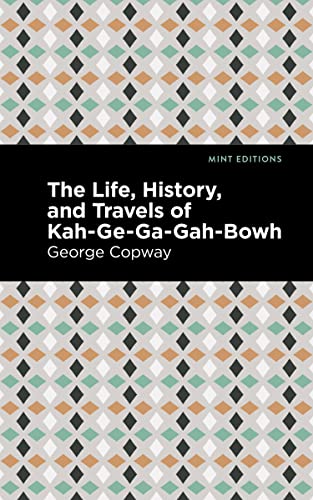 The Life, History and Travels of Kah-Ge-Ga-Gah-Boh [Paperback]