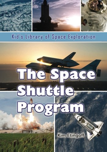 The Space Shuttle Program (kid's Library Of Space Exploration) (volume 9) [Paperback]