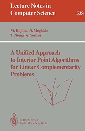 A Unified Approach to Interior Point Algorithms for Linear Complementarity Probl [Paperback]