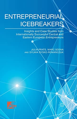 Entrepreneurial Icebreakers: Insights and Case Studies from Internationally Succ [Paperback]