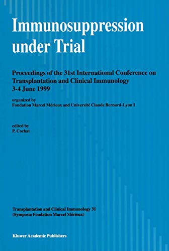 Immunosuppression under Trial: Proceedings of the 31st Conference on Transplanta [Paperback]