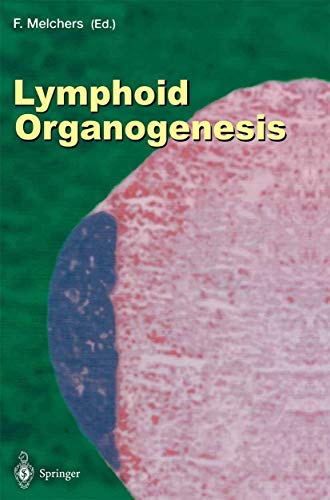 Lymphoid Organogenesis Proceedings of the Workshop held at the Basel Institute  [Hardcover]