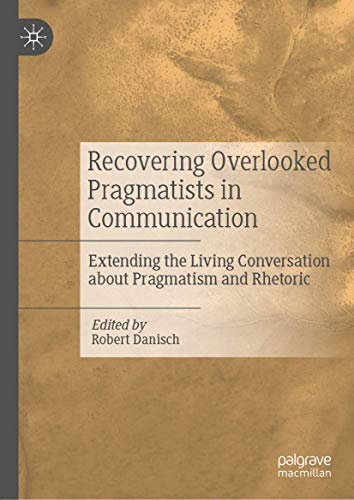 Recovering Overlooked Pragmatists in Communication: Extending the Living Convers [Hardcover]