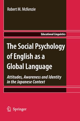 The Social Psychology of English as a Global Language: Attitudes, Awareness and  [Paperback]