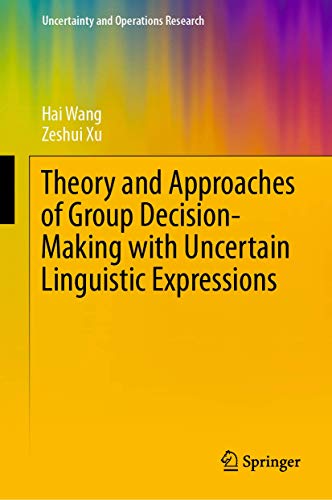 Theory and Approaches of Group Decision Making with Uncertain Linguistic Express [Hardcover]