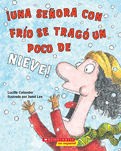 ¡Una señora con frío se tragó un poco de nieve! (There Was a [Paperback]