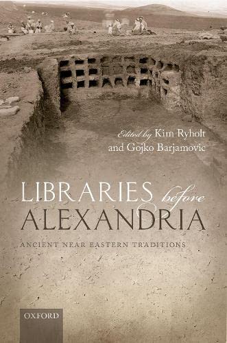 Libraries before Alexandria: Ancient Near Eastern Traditions [Hardcover]