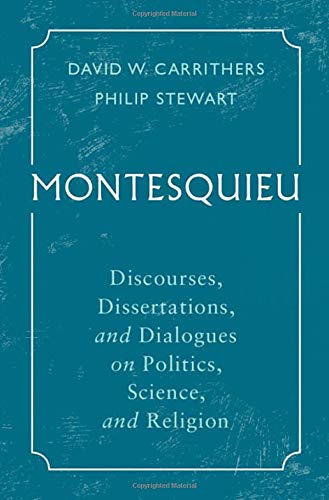 Montesquieu: Discourses, Dissertations, and Dialogues on Politics, Science, and  [Hardcover]