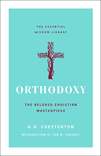 Orthodoxy: The Beloved Christian Masterpiece [Paperback]