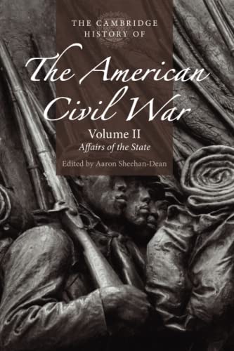 The Cambridge History of the American Civil War: Volume 2, Affairs of the State [Paperback]