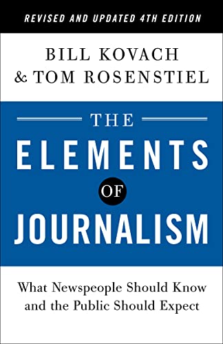 The Elements of Journalism, Revised and Updat