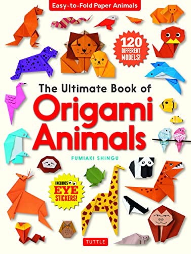 The Ultimate Book of Origami Animals: Easy-to