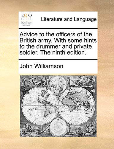 Advice to the Officers of the British Army ith Some Hints to the Drummer and Pr [Paperback]