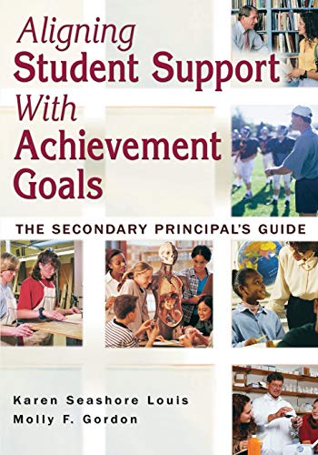 Aligning Student Support With Achievement Goals The Secondary Principal's Guide [Paperback]