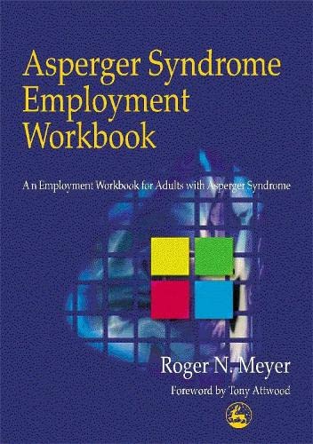 Asperger Syndrome Employment Workbook An Employment Workbook for Adults ith As [Paperback]