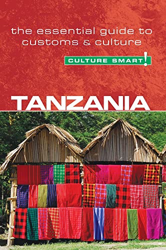 Tanzania - Culture Smart!: The Essential Guide to Customs & Culture [Paperback]