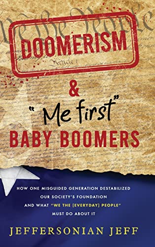 Doomerism &  Me First  Baby Boomers