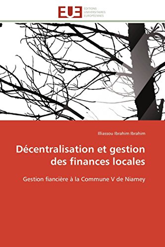 Dcentralisation Et Gestion Des Finances Locales Gestion Fiancire  La Commune [Paperback]