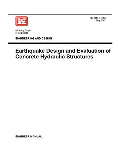 Engineering and Design  Earthquake Design and Evaluation of Concrete Hydraulic  [Paperback]