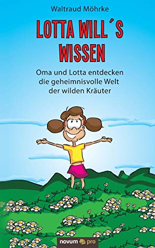 Lotta Will's Wissen Oma Und Lotta Entdecken Die Geheimnisvolle Welt Der Wilden  [Paperback]