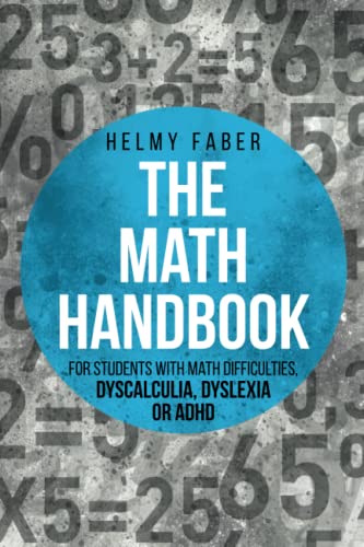 Math Handbook for Students ith Math Difficulties, Dyscalculia, Dyslexia or ADHD [Paperback]