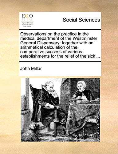 Observations on the Practice in the Medical Department of the Westminster Genera [Paperback]