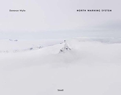 Donovan Wylie: North Warning System [Hardcover]