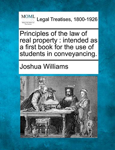 Principles Of The La Of Real Property Intended As A First Book For The Use Of  [Paperback]