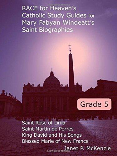 Race For Heaven's Catholic Study Guides For Mary Fabyan Windeatt's Saint Biograp [Paperback]