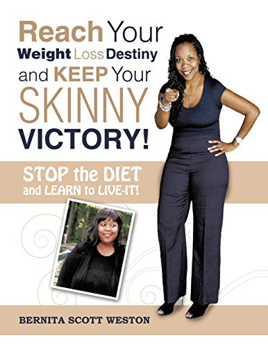 Reach Your Weight Loss Destiny and Keep Your Skinny Victory  Stop the Diet and [Paperback]