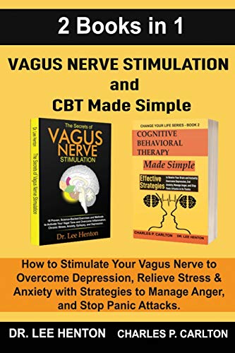 Vagus Nerve Stimulation and CBT Made Simple  Ho to Stimulate Your Vagus Nerve  [Paperback]